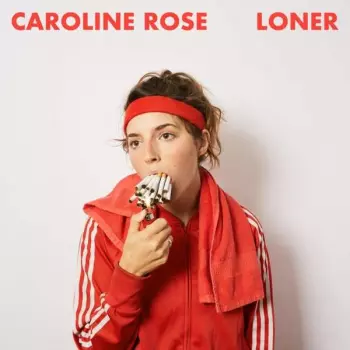 Caroline Rose: Loner