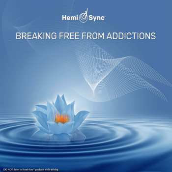 Album Carolyn Ball & Hemi-sync: Breaking Free From Addictions