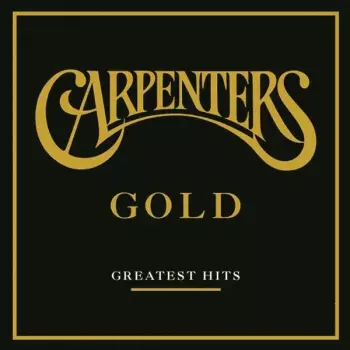 Carpenters: Carpenters Gold (Greatest Hits)