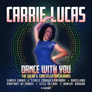 Carrie Lucas: Dance With You (The Solar & Constellation Albums)