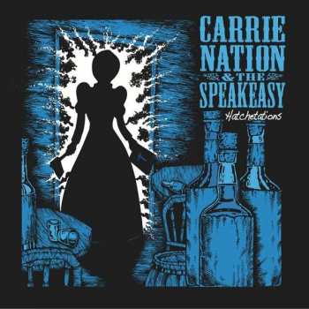 Album Carrie Nation And The Spe: Hatchetations