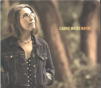 Carrie Wicks: Maybe