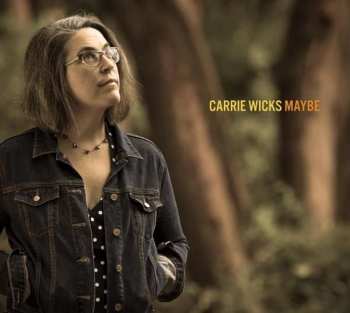 CD Carrie Wicks: Maybe 422751