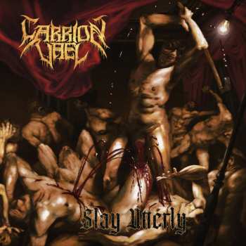 Album Carrion Vael: Slay Utterly