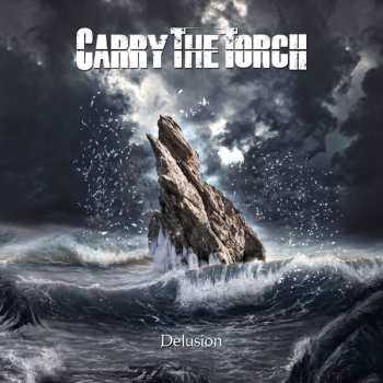 Album Carry The Torch: Delusion