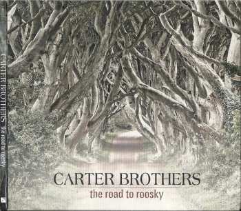 Carter Brothers: The Road To Roosky