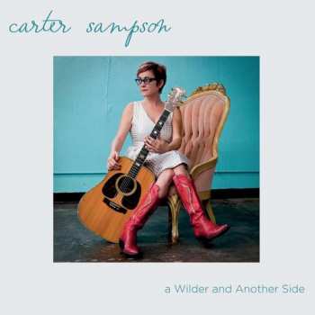 Album Carter Sampson: A Wilder And Another Side