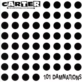Carter The Unstoppable Sex Machine: 101 Damnations