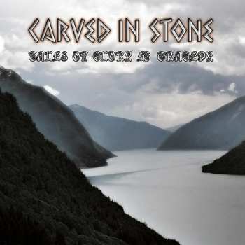 Album Carved In Stone: Tales Of Glory & Tragedy