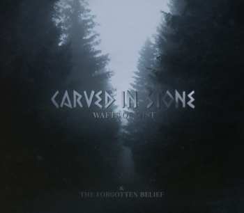 Album Carved In Stone: Wafts Of Mist & The Forgotten Belief