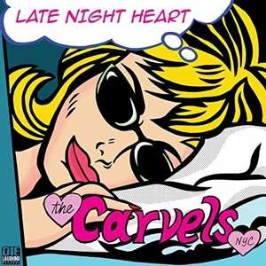 EP The Carvels NYC: Late Night Heart LTD 415239