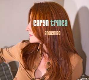 Album Caryn Trinca: Anonymes