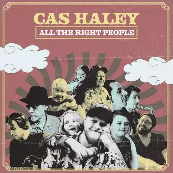 Cas Haley: All The Right People