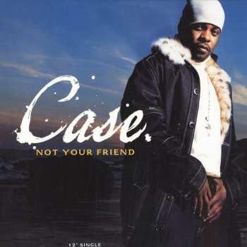 Album Case: Not Your Friend