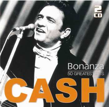 Album Johnny Cash: Bonanza (50 Greatest Hits)