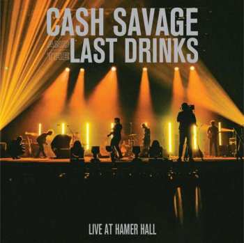 Album Cash Savage And The Last Drinks: Live at Hamer Hall