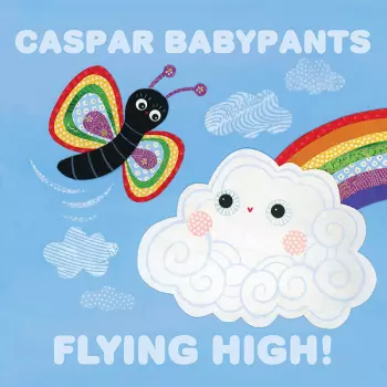 Caspar Babypants: Flying High!