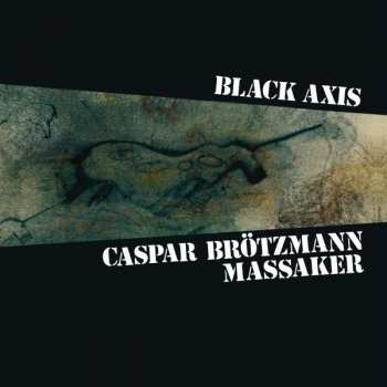 Album Caspar Brötzmann Massaker: Black Axis