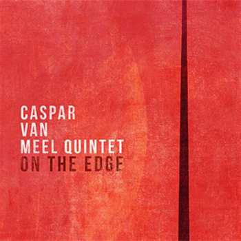 CD Caspar Van Meel Quintet: On The Edge 527531
