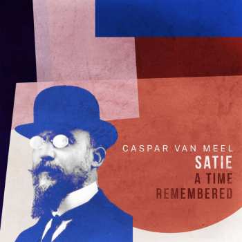 Album Caspar Van Meel: Satie-a Time Remembered