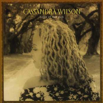 Album Cassandra Wilson: Belly Of The Sun