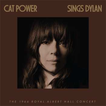 Album Cat Power: Sings Bob Dylan: The 1966 Royal Albert Hall Concert