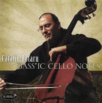 Cătălin Rotaru: Bass*ic Cello Notes
