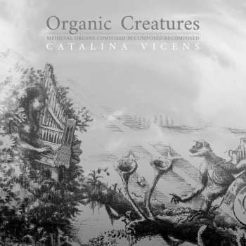 Catalina Vicens: Organic Creatures