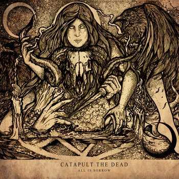 Album Catapult The Dead: All Is Sorrow