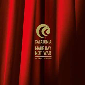 Album Catatonia: Make Hay Not War-the Blanco Y Negro Years