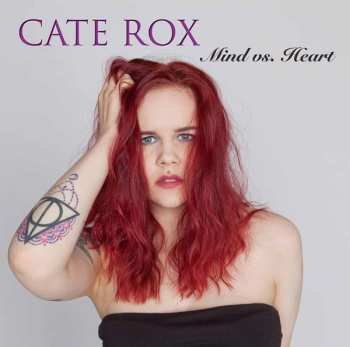 Cate Rox: Mind Vs Heart
