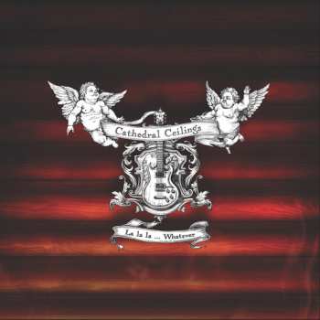 Album Cathedral Ceilings: La La La Whatever