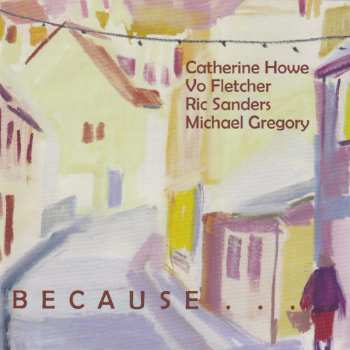 Catherine Howe: Because It Would Be Beautiful