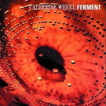 Album Catherine Wheel: Ferment