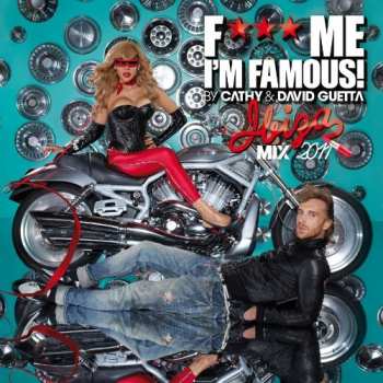 Album Cathy Guetta: F*** Me I'm Famous Ibiza Mix 2011