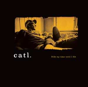 Album Catl.: Bide My Time Until I Die...With An Angel On My Shoulder Lookin' Down From Up High