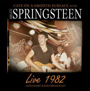 Album Cats On A Smooth Surface  With Bruce Springsteen: Live 1982