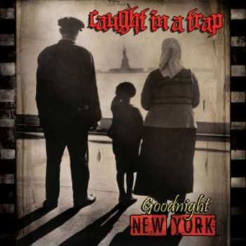 CD Caught In A Trap: Goodnight New York 450562