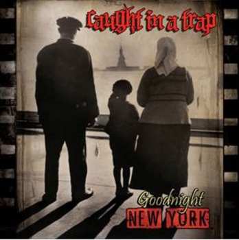 CD Caught In A Trap: Goodnight New York 239912