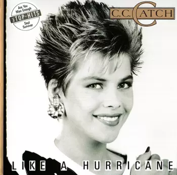 C.C. Catch: Like A Hurricane