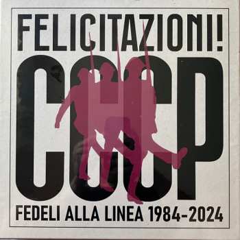 Album CCCP - Fedeli Alla Linea: Felicitazioni! CCCP Fedeli Alla Linea 1984-2024