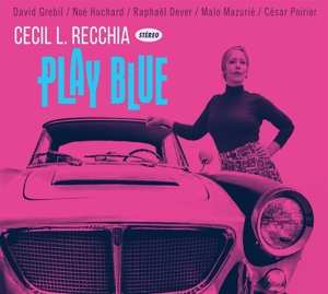 Album Cecil L. Recchia: Play Blue