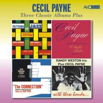 Album Cecil Payne: Cecil Payne Three Classic Albums Plus: Patterns Of Jazz + Performing Charlie Parker Music + The Connection (New Original Score) + Randy Weston Trio Plus Cecil Payne