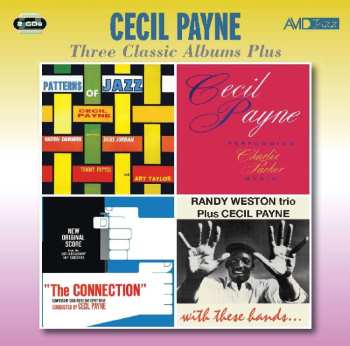 2CD Cecil Payne: Cecil Payne Three Classic Albums Plus: Patterns Of Jazz + Performing Charlie Parker Music + The Connection (New Original Score) + Randy Weston Trio Plus Cecil Payne 538751