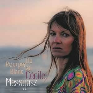 Album Cecile Messyasz: Du Pourpre Au Blanc