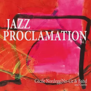 Cecile & No-ce B Nordegg: Jazz Proclamation Vol.2