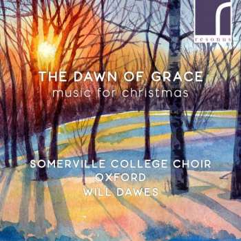 CD Choir of Somerville College, Oxford: The Dawn Of Grace (Music For Christmas) 498646