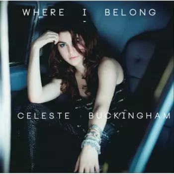 Celeste Buckingham: Where I Belong