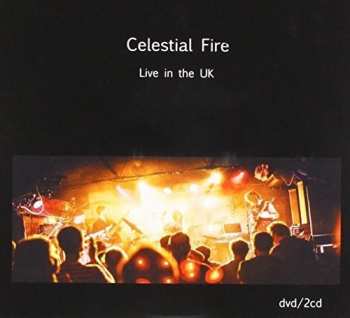 Album Celestial Fire: Live In The UK