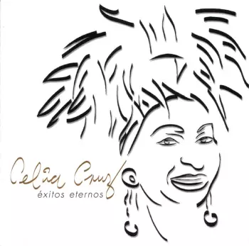 Celia Cruz: Éxitos Eternos